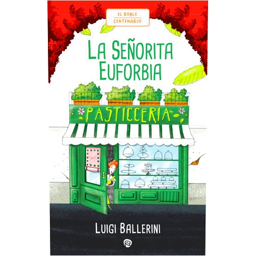 Spanish Edition by Luigi Ballerini (Author) Format: Kindle Edition La Señorita Euforbia (El Roble Centenario) (Spanish Edition)