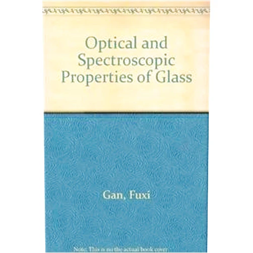 Fuxi Gan Optical and Spectroscopic Properties of Glass