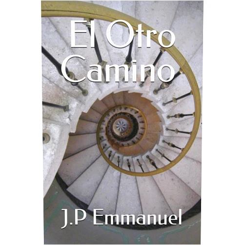 Jorge Alfredo Torres Carrasquillo,JP Emmanuel El Otro Camino (Trilogía Poética) (Spanish Edition)