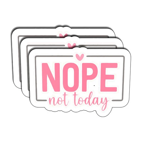 ATRADUNI (3Pcs) Nope Not Today Funny Quote Vinyl Sticker Waterproof Durable for Laptop Water Bottle Car Notebook Journal Humor Words Aesthetic Cute Decoration Gifts for Teens and Adults Size 2