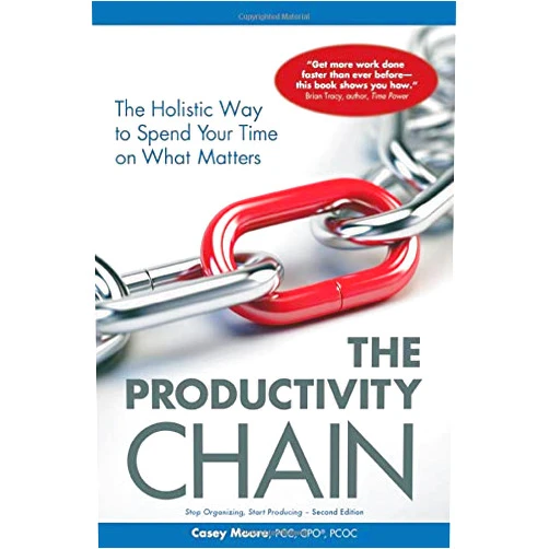 By Casey Moore (Author) The Productivity Chain: The Holistic Way to Spend Your Time on What Matters (Stop Organizing, Start Producing, Second Edition)