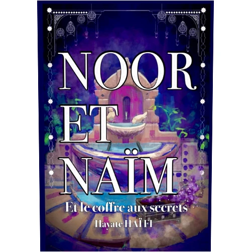 Hayate Haïfi Noor et Naïm: Et le coffre aux secrets (French Edition)