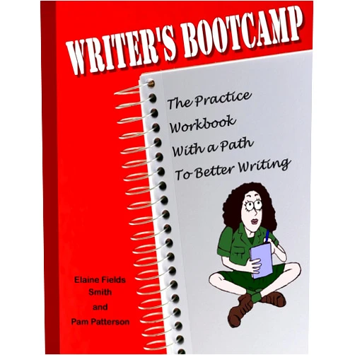 Elaine Smith,Pam Patterson Writer's Bootcamp - A Practice Workbook With a Path to Better Writing: A Workbook For Everyone Who Loves to Write (Writier's Bootcamp)
