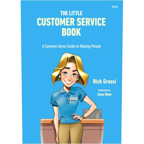 Rick Grassi,Judah Dobin The Little Customer Service Book: A Common Sense Guide to Helping People
