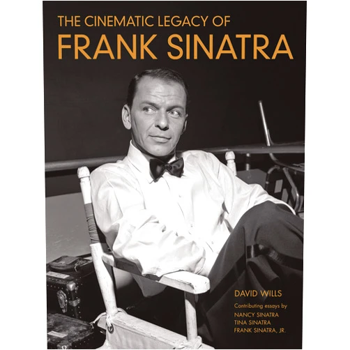 David Wills The Cinematic Legacy of Frank Sinatra