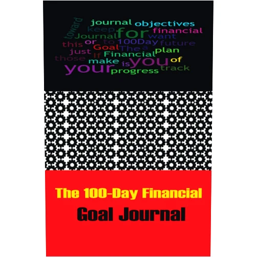 Darryl M. Nichols,Nichols The 100-Day Financial Goal Journal: Create a strategy for your long-term financial success.