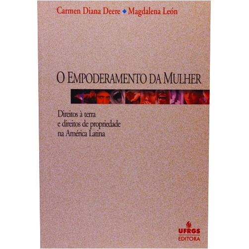 Portuguese Brazilian Edition by Carmen Diana Deere (Author) O empoderamento da mulher : direitos à terra e direitos de propriedade na América Latina.