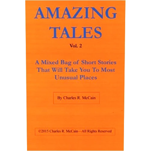 Charles R. McCain Amazing Tales: Vol. 2