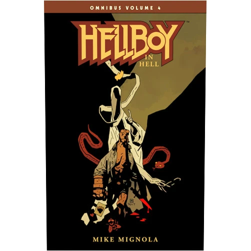 Mike Mignola,Dave Stewart Hellboy Omnibus Volume 4: Hellboy in Hell (Hellboy in Hell Omnibus)