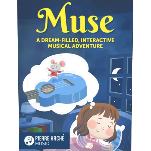Pierre Hache Muse: A Dream-Filled, Interactive Musical Adventure (Beginner Ukulele Books for Kids and Adults)