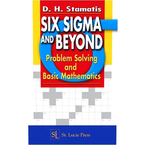 By D.H. Stamatis (Author) Format: Kindle Edition Six Sigma and Beyond: Problem Solving and Basic Mathematics, Volume II