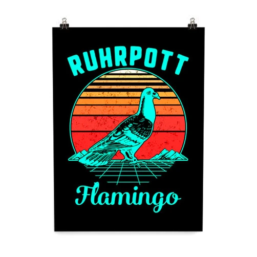UNICORN WITH STYLE Ruhrgebiet Ruhrpott Flamingo Taube Lustig Geschenk bekannt ALS Fun Dove Poster