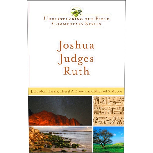 By J. Gordon Harris (Author), Cheryl A. Brown (Author), Michael S. Moore (Author) & 0 more Format: Kindle Edition Joshua, Judges, Ruth (Understanding the Bible Commentary Series)