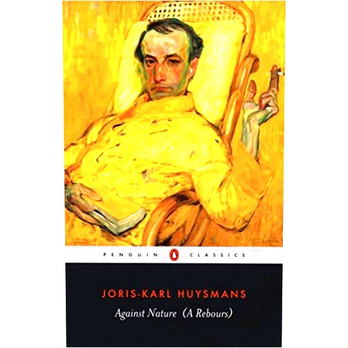 Against Nature (Penguin Classics) by Joris-Karl Huysmans (2003) Paperback