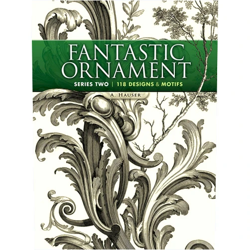 By A. Hauser (Author) Fantastic Ornament, Series Two: 118 Designs and Motifs (Dover Pictorial Archive)