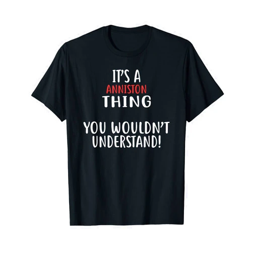 ANNISTON Designs By ShirtZilla It's A Anniston Thing T-Shirt City Shirt ANNISTONS T-Shirt