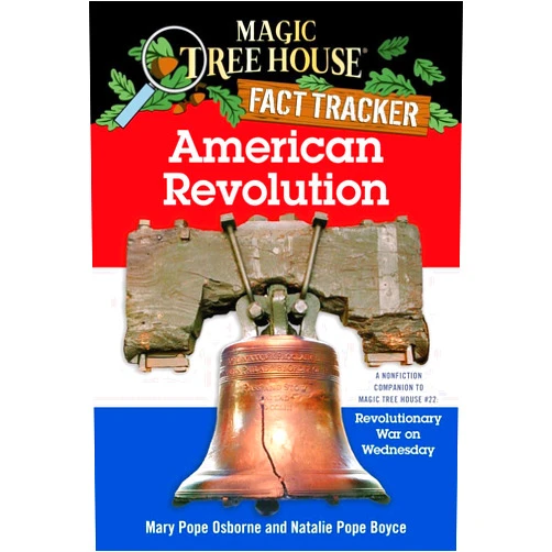 Mary Pope Osborne,Natalie Pope Boyce,Sal Murdocca American Revolution: A Nonfiction Companion to Revolutionary War on Wednesday (Magic Tree House Research Guide Series)
