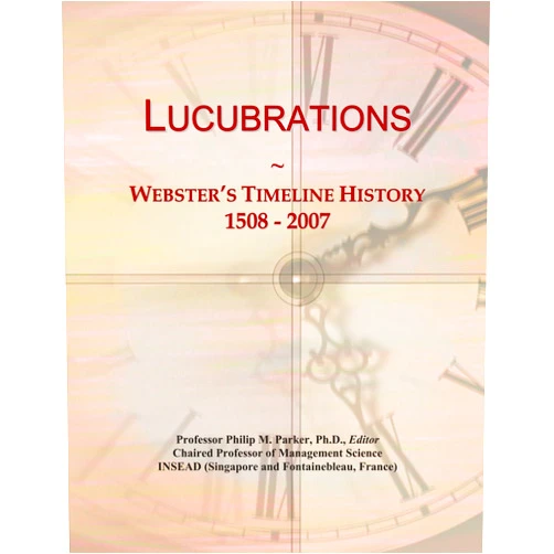 By Icon Group International (Author) Lucubrations: Webster's Timeline History, 1508 - 2007