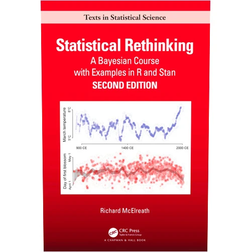 Richard McElreath Statistical Rethinking: A Bayesian Course with Examples in R and STAN (Chapman & Hall/CRC Texts in Statistical Science)