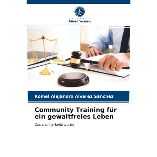 Romel Alejandro Alvarez Sanchez Community Training für ein gewaltfreies Leben: Community-befürworter (German Edition)