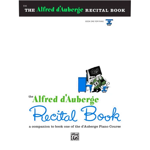Alfred d'Auberge Piano Course Recital Book, Bk 1: A Companion to Book One of the d'Auberge Piano Course (The Alfred D'auberge Piano Course)