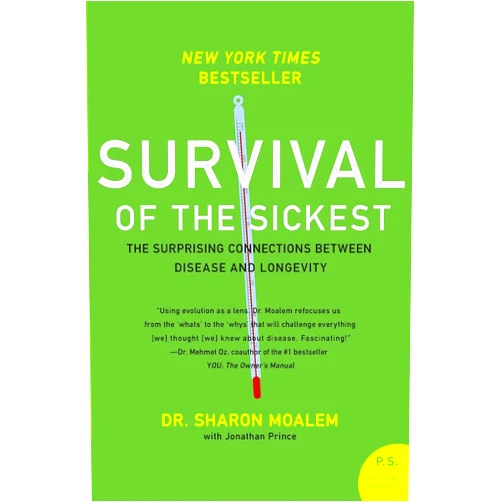Dr. Sharon Moalem,Jonathan Prince Survival of the Sickest: The Surprising Connections Between Disease and Longevity (P.S.)