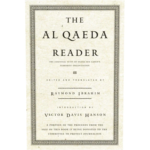 Raymond Ibrahim The Al Qaeda Reader: The Essential Texts of Osama Bin Laden's Terrorist Organization