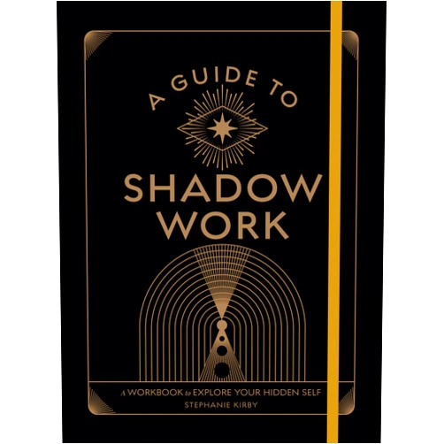 Stephanie Kirby A Guide to Shadow Work: A Workbook to Explore Your Hidden Self (Wellness Workbooks)