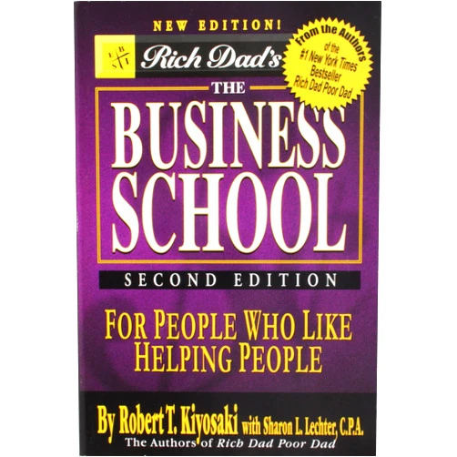 By Robert T. Kiyosaki (Author) Rich Dad's, The Business School: For People Who Like Helping People