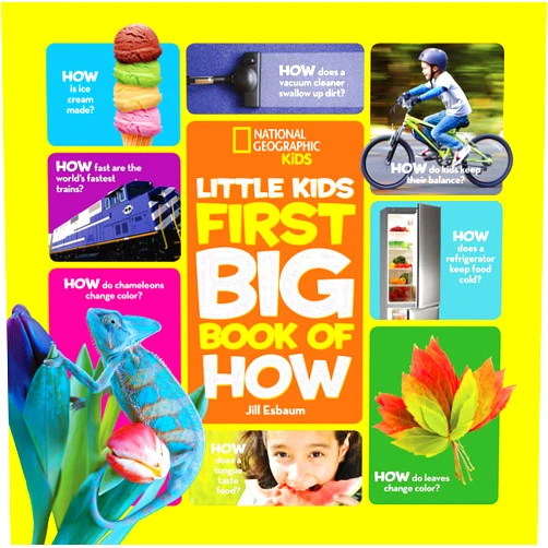 Jill Esbaum,National Geographic Kids National Geographic Little Kids First Big Book of How