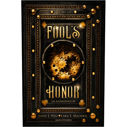 By Anne J. Hill (Author), Lara E. Madden (Author), Beka Gremikova (Author), Hannah Carter (Author), L.A. Thornhill (Author), Savannah Jezowski (Author), AJ Skelly (Author), Crystal Grant (Author), Nathaniel Luscombe (Author), Anna Augustine (Author) & 6 more Format: Kindle Edition Fool's Honor: An Anthology (Black and Gold Anthologies)