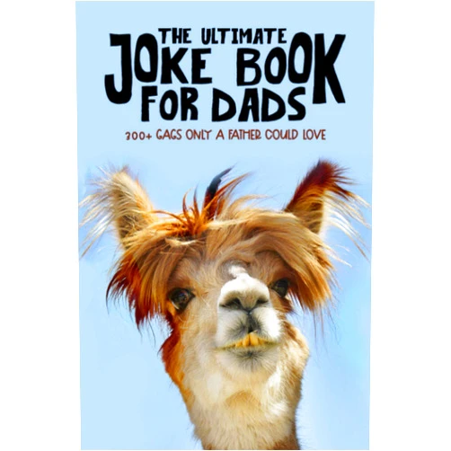 Silly Sloth Press The Ultimate Joke Book for Dads: 300+ Gags Only a Father Could Love
