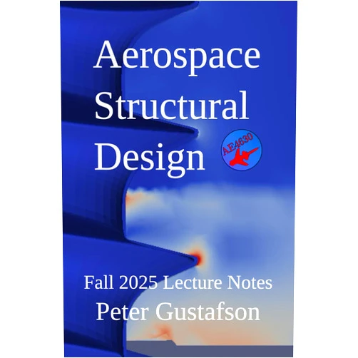 By Peter A Gustafson (Author) Aerospace Structural Design: Fall 2025 Course Pack (WMU Aerospace Structural Design Coursepack)
