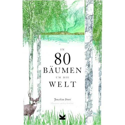 Jonathan Drori In 80 Bäumen um die Welt