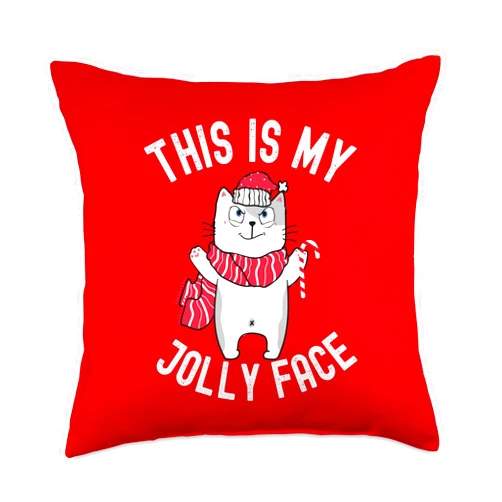 Funny Christmas Cat Naughty Xmas Sarcasm Sarcastic Naughty Christmas This Is My Jolly Face Christmas Throw Pillow