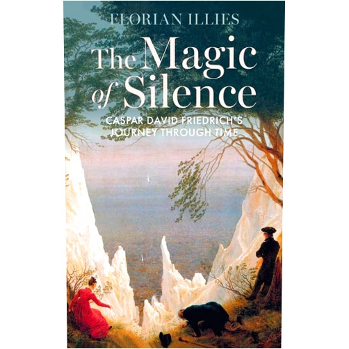 By Florian Illies (Author), Tony Crawford (Translator) The Magic of Silence: Caspar David Friedrich's Journey Through Time