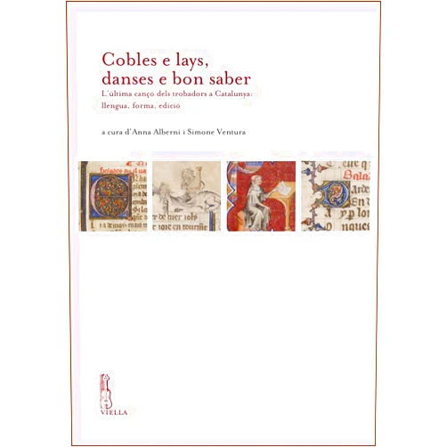 Catalan Edition by Anna Alberni (Author), Stefano Maria Cingolani (Author), Anna Maria Di Fabrizio (Author), Beatrice Fedi (Author), Claudio Lagomarsini (Author) & 1 more Cobles E Lays, Danses E Bon Saber: L'ultima Canco Dels Trobadors a Catalunya: Llengua, Forma, Edicio (IRCVM-Medieval Cultures, 6) (Catalan Edition)