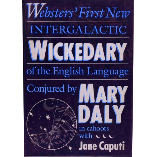 By Mary & Jane Caputi DALY (Author) Webster's First New Intergalactic Wickedary of the English Language