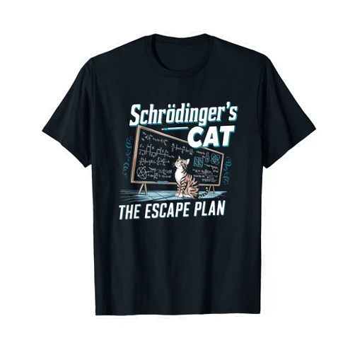 Funny Schrödinger's Cat Science Enthusiasts Schrödinger's Cat Escape, Plan funny Science lover Humor T-Shirt