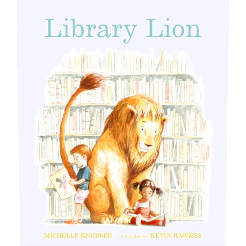 Michelle Knudsen,Kevin Hawkes Library Lion