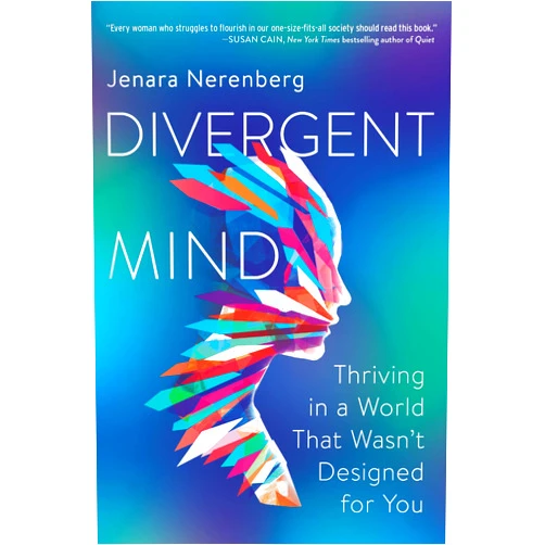 Jenara Nerenberg Divergent Mind: Thriving in a World That Wasn’t Designed for You