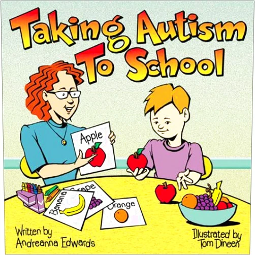 By Andreanna Edwards (Author), Tom Dineen (Illustrator) Taking Autism to School (Special Kids in School)