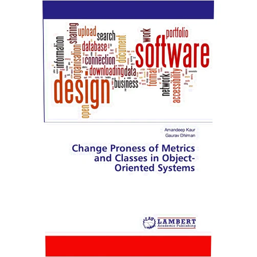 Amandeep Kaur,Gaurav Dhiman Change Proness of Metrics and Classes in Object-Oriented Systems