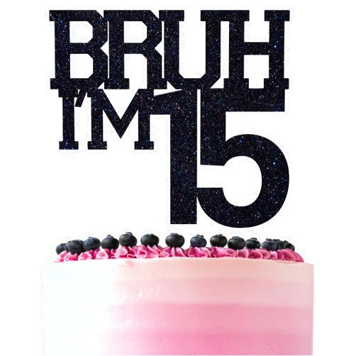 ZACHAKO Black Glitter Bruh I'm 15 Cake Topper, Happy 15th Birthday/Bro I'm 15/It's My 15th Birthday, Funny 15th Birthday Party Decorations Supplies