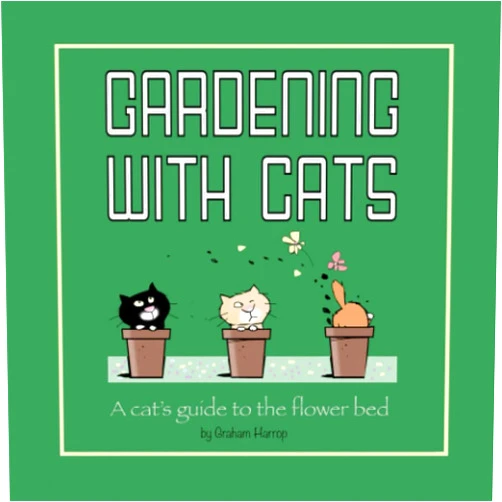 By Graham Harrop (Author) Gardening with Cats: A Cat's Guide to the Flowerbed