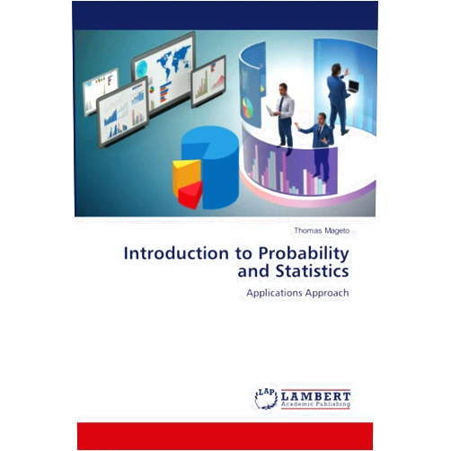 Thomas Mageto Introduction to Probability and Statistics: Applications Approach