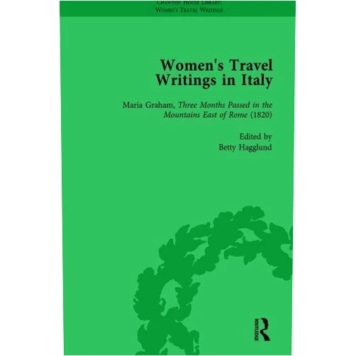 By Jennie Batchelor (Author), Donatella Badin (Author), Julia Banister (Author), Betty Hagglund (Author) & 1 more Women's Travel Writings in Italy, Part II vol 5