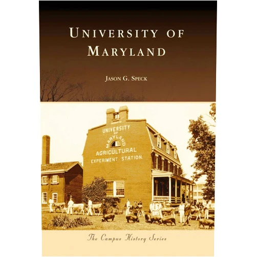 Jason G. Speck University of Maryland (Campus History)
