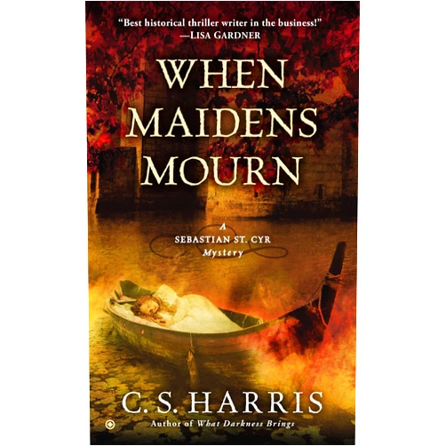 By C. S. Harris (Author) Format: Kindle Edition When Maidens Mourn: A Sebastian St. Cyr Mystery