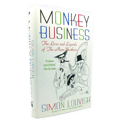 Simon Louvish Monkey Business: The Lives and Legends of The Marx Brothers